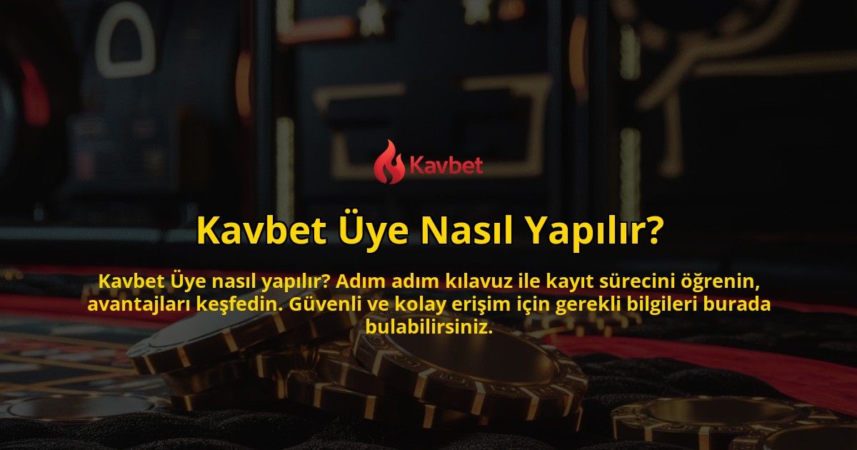 Kavbet-Uye-Nasil-Yapilir-overlay-1769248220.jpg