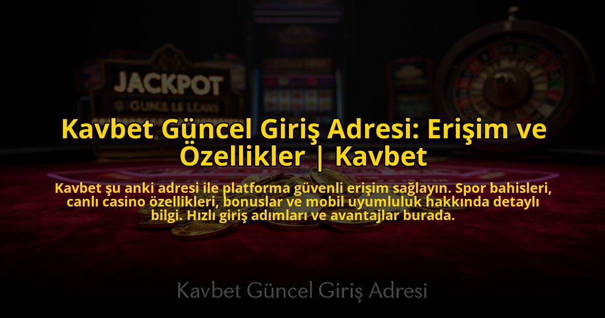 Kavbet-Guncel-Giris-Adresi-Erisim-ve-Ozellikler-Kavbet-overlay-1773543342.jpg