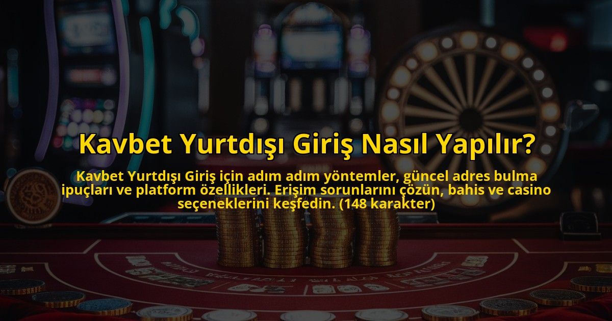 Kavbet-Yurtdisi-Giris-Nasil-Yapilir-overlay-1772828215.jpg